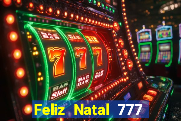 Feliz Natal 777 plataforma login
